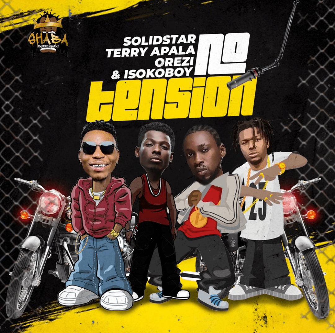 Solidstar ft. Orezi, Terry Apala, Isoko Boy - No Tension.mp3